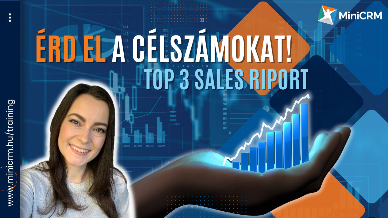 3 verhetetlen MiniCRM riport a sales számok eléréséhez